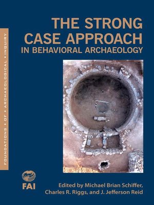 The Strong Case Approach In Behavioral Archaeology By Michael Brian ...